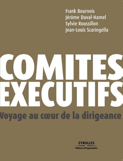 Comités exécutifs: Voyage au coeur de la dirigeance