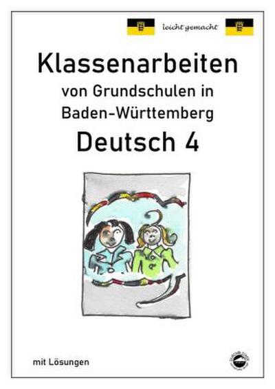 Klassenarbeiten von Grundschulen in Baden-Württemberg - Deutsch 4 mit ausführlichen Lösungen nach Bildungsplan 2016