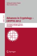 Advances in Cryptology - Crypto 2012: 32nd Annual Cryptology Conference, Santa Barbara, Ca, USA, August 19-23, 2012, Proceedings