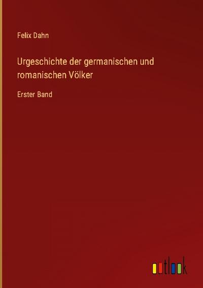 Urgeschichte der germanischen und romanischen Völker