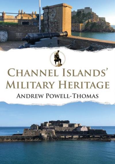 Channel Islands’ Military Heritage