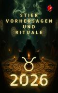 Stier Vorhersagen und  Rituale  2026