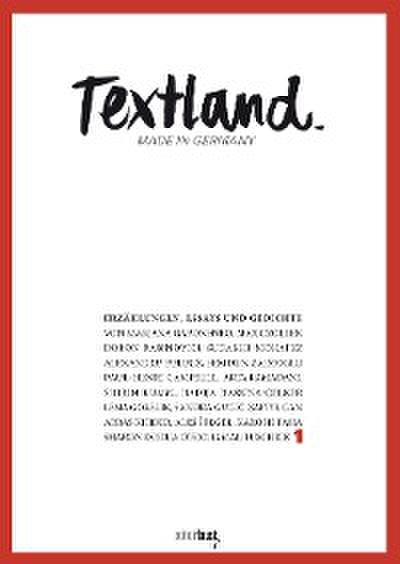 Textland - Made in Germany. Erzählungen, Essays und Gedichte