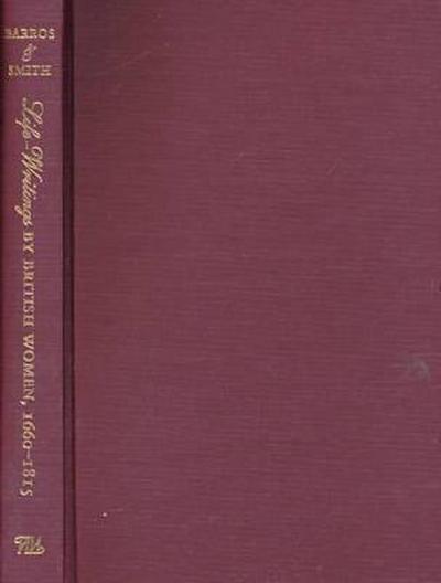 Life-Writings by British Women, 1660-1815