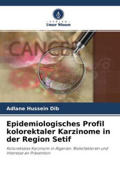 Epidemiologisches Profil kolorektaler Karzinome in der Region Setif