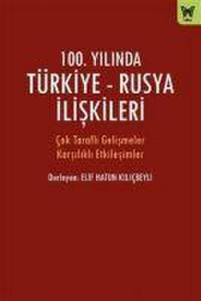 100. Yilinda Türkiye - Rusya Iliskileri