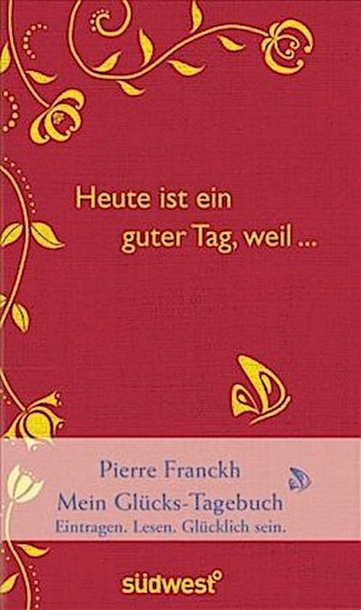 Heute ist ein guter Tag, weil ...