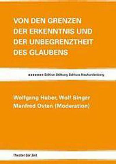 Von den Grenzen der Erkenntnis und der Unbegrenztheit des Glaubens