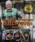 Meine 50 ultimativen Dutch-Oven-Rezepte von Carsten Bothe | Ebook