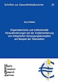 Organisatorische und institutionelle Herausforderungen bei der Implementierung von Integrierten Versorgungskonzepten am Beispiel der Telemedizin