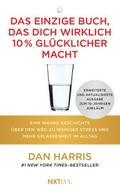 Das einzige Buch, das dich wirklich 10 % glücklicher macht