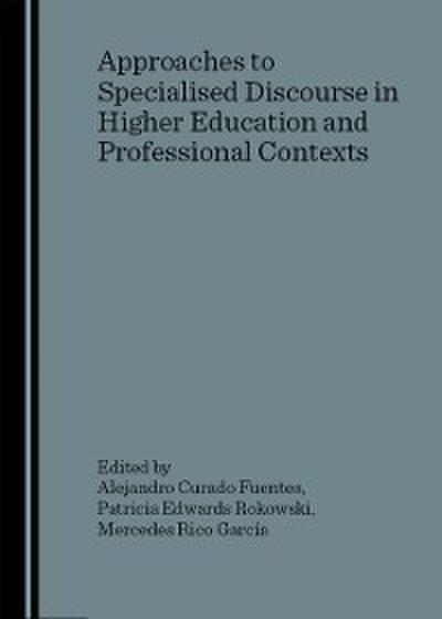Approaches to Specialised Discourse in Higher Education and Professional Contexts