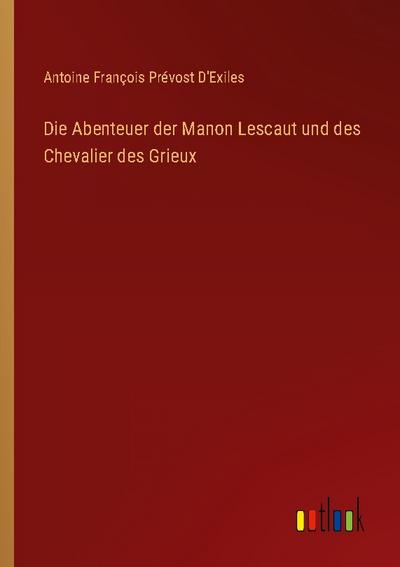 Die Abenteuer der Manon Lescaut und des Chevalier des Grieux