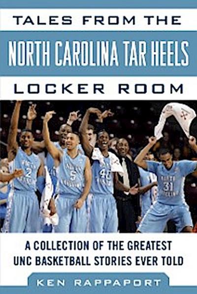 Tales from the North Carolina Tar Heels Locker Room
