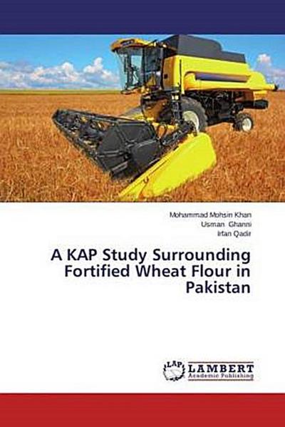 A KAP Study Surrounding Fortified Wheat Flour in Pakistan