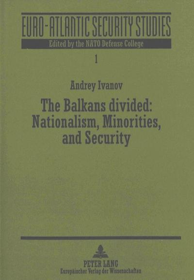 The Balkans Divided: Nationalism, Minorities, and Security