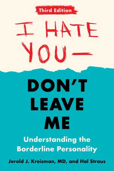 I Hate You--Don’t Leave Me: Third Edition