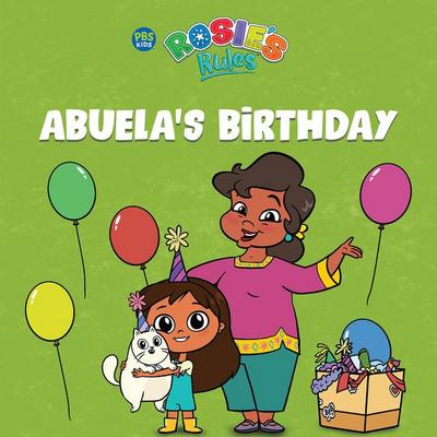 Rosie’s Rules: Abuela’s Birthday
