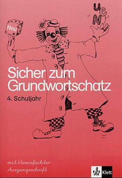 Sicher zum Grundwortschatz / Arbeitsheft Klasse 4, Vereinfachte Ausgangsschrift - Günter Gramsamer, Franz Holzner