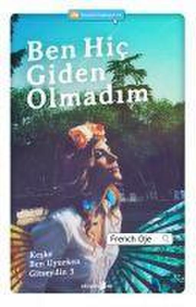 Ben Hic Giden Olmadim