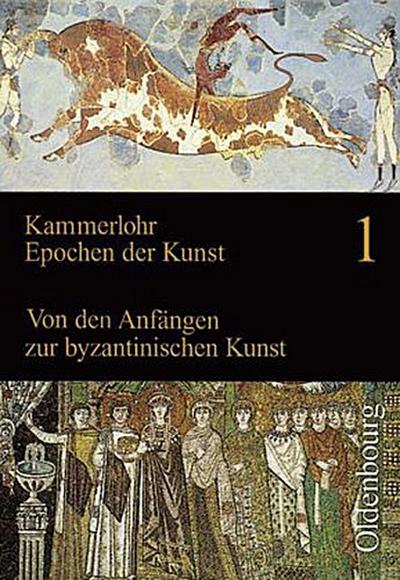 Epochen der Kunst, Neubearbeitung, 5 Bde. Von den Anfängen zur byzantinischen Kunst