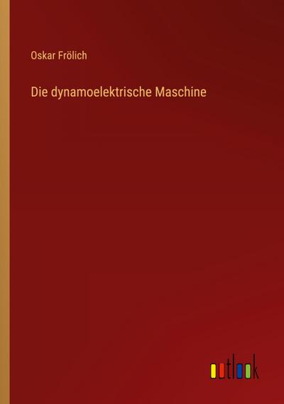Die dynamoelektrische Maschine