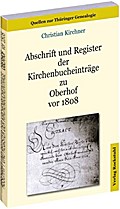 Abschrift und Register der Kirchenbucheinträge zu Oberhof vor 1808