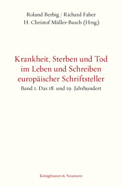 Krankheit, Sterben und Tod im Leben und Schreiben europäischer Schriftsteller 1