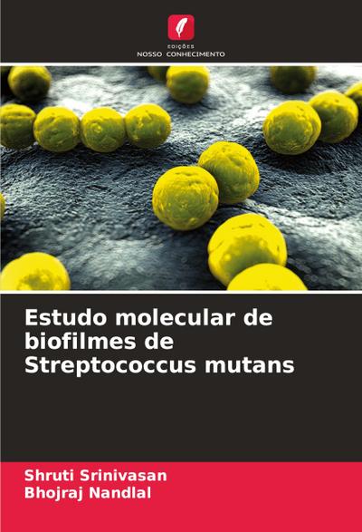 Estudo molecular de biofilmes de Streptococcus mutans
