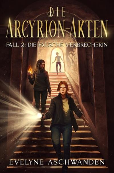 Die Arcyrion-Akten - Fall 2: Die falsche Verbrecherin