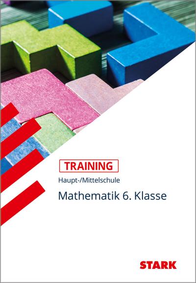 STARK Training Haupt-/Mittelschule - Mathematik 6. Klasse