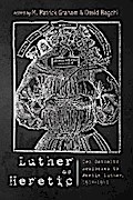 Luther as Heretic
