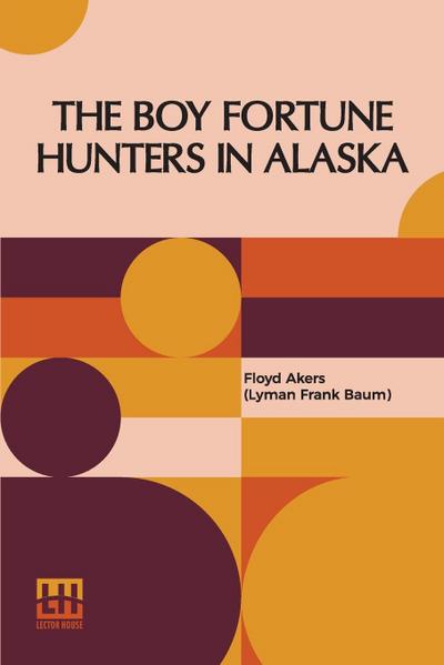 The Boy Fortune Hunters In Alaska