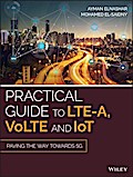 Practical Guide to LTE-A, VoLTE and IoT