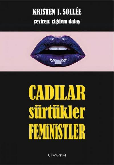 Cadilar, Sürtükler, Feministler