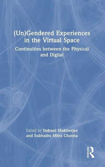 (Un)Gendered Experiences in the Virtual Space