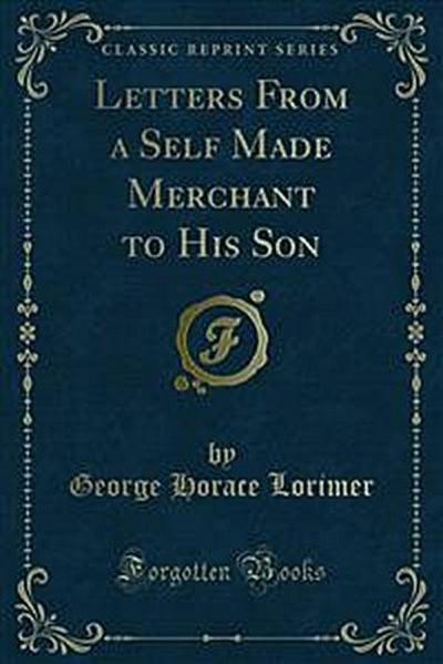Letters From a Self Made Merchant to His Son