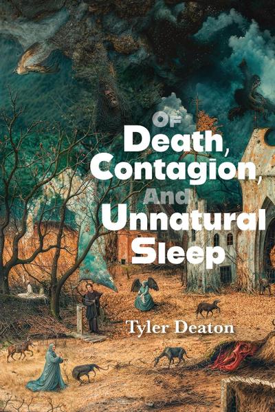 Of Death, Contagion, and Unnatural Sleep