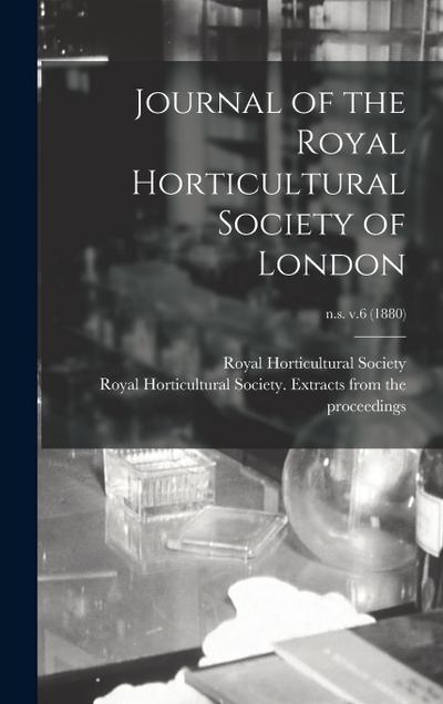 Journal of the Royal Horticultural Society of London; n.s. v.6 (1880)