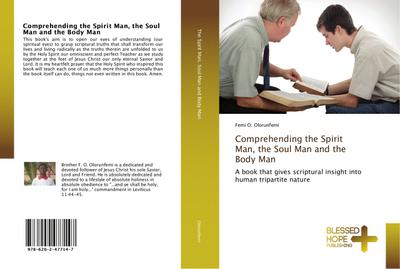 Comprehending the Spirit Man, the Soul Man and the Body Man - Femi O. Olorunfemi