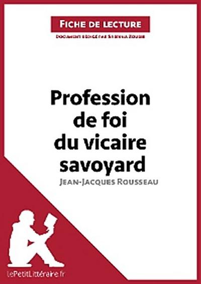 Profession de foi du vicaire savoyard de Jean-Jacques Rousseau (Fiche de lecture)