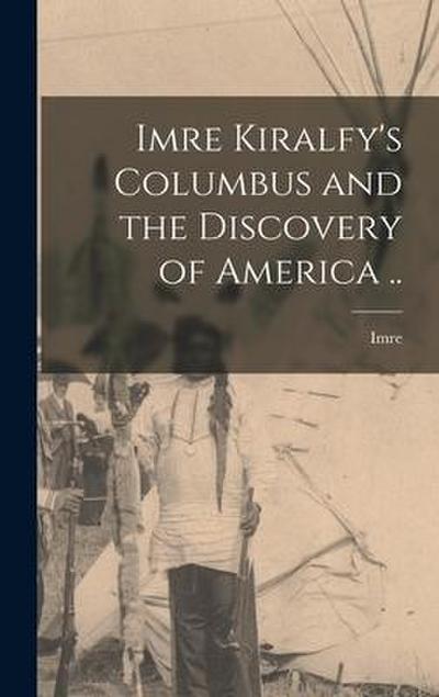 Imre Kiralfy’s Columbus and the Discovery of America ..