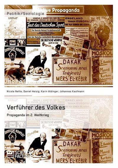 Verführer des Volkes: Propaganda im 2. Weltkrieg