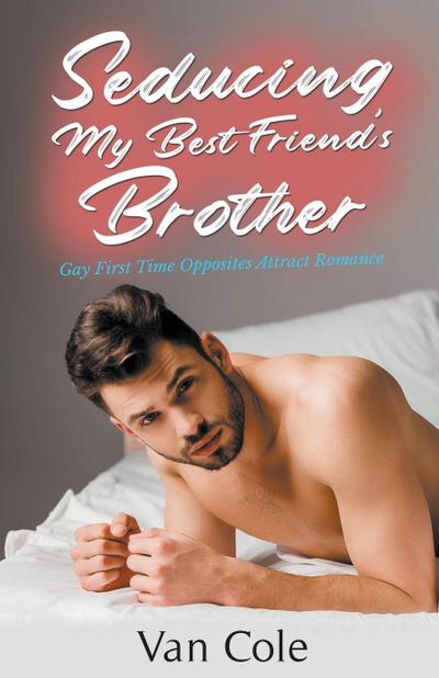 Seducing My Best Friend’s Brother