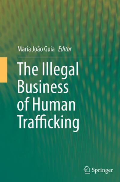 The Illegal Business of Human Trafficking