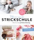 Meine große Strickschule – Alles für den perfekten Einstieg – Das Standardwerk