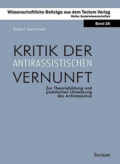 Kritik der antirassistischen Vernunft