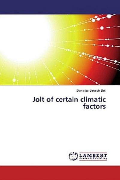 Jolt of certain climatic factors
