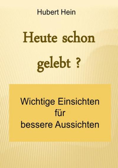 Heute schon gelebt?
