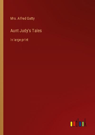 Aunt Judy’s Tales